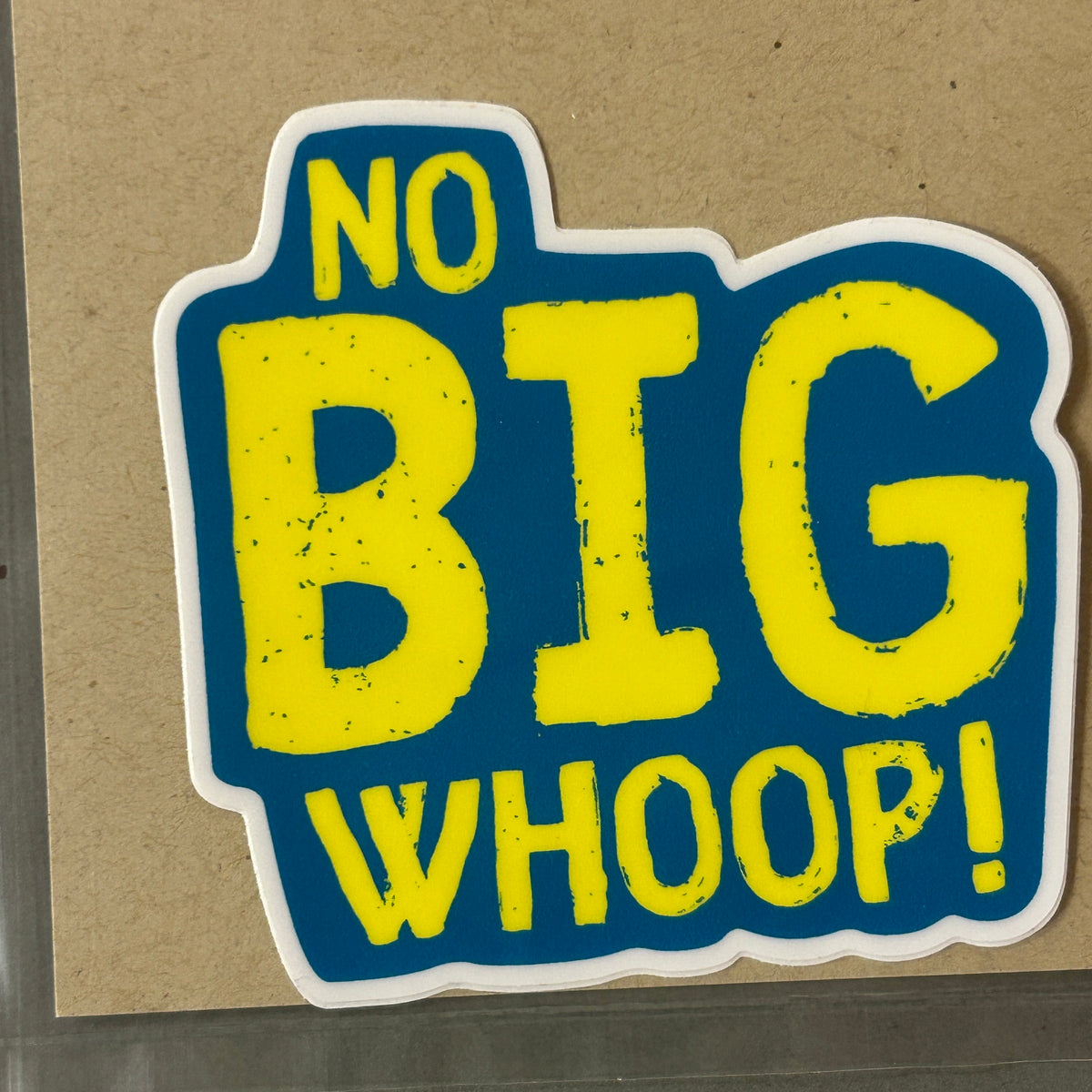 Sticker No Big Whoop