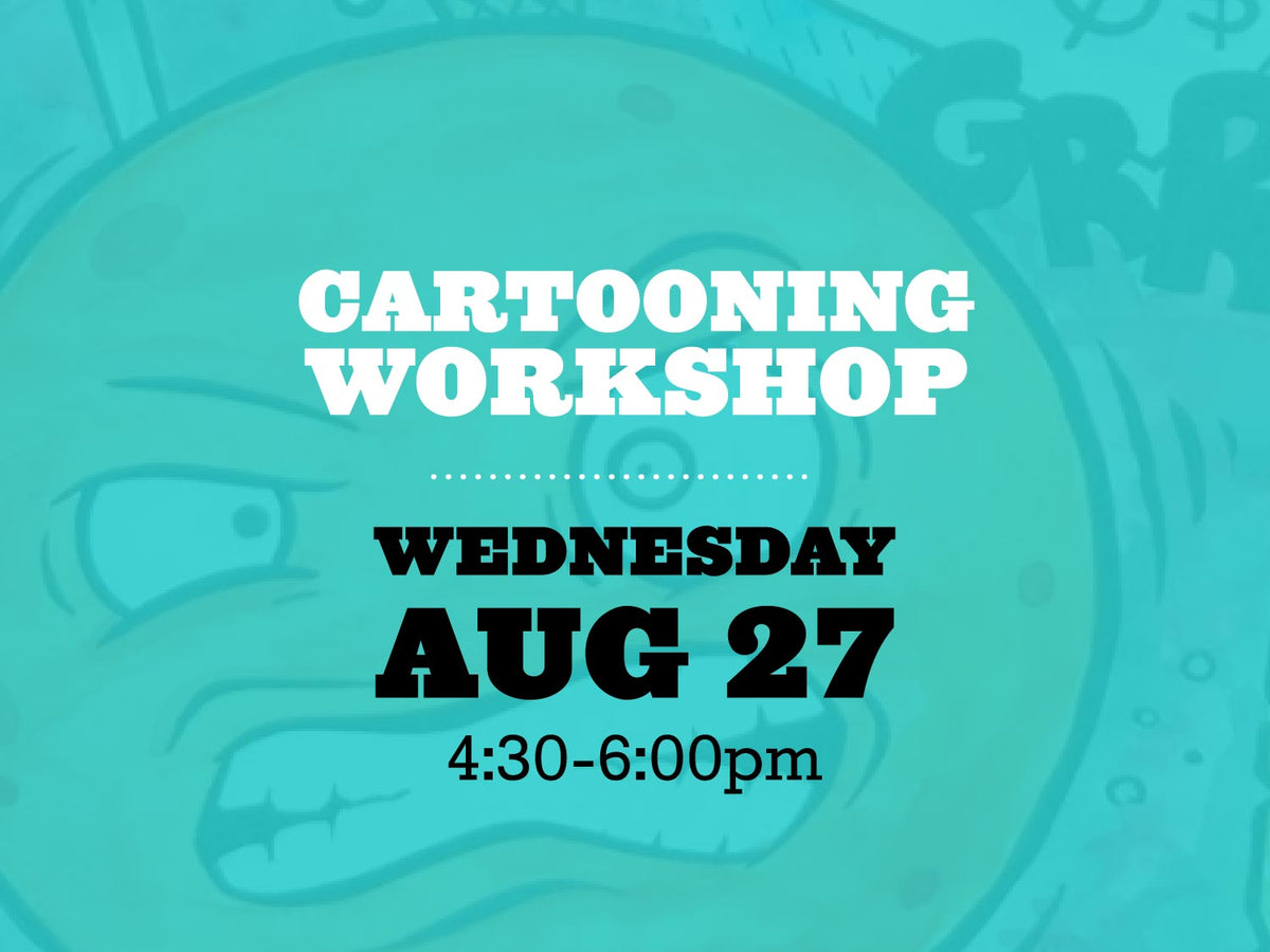 Cartooning Workshop, Wednesday August 27