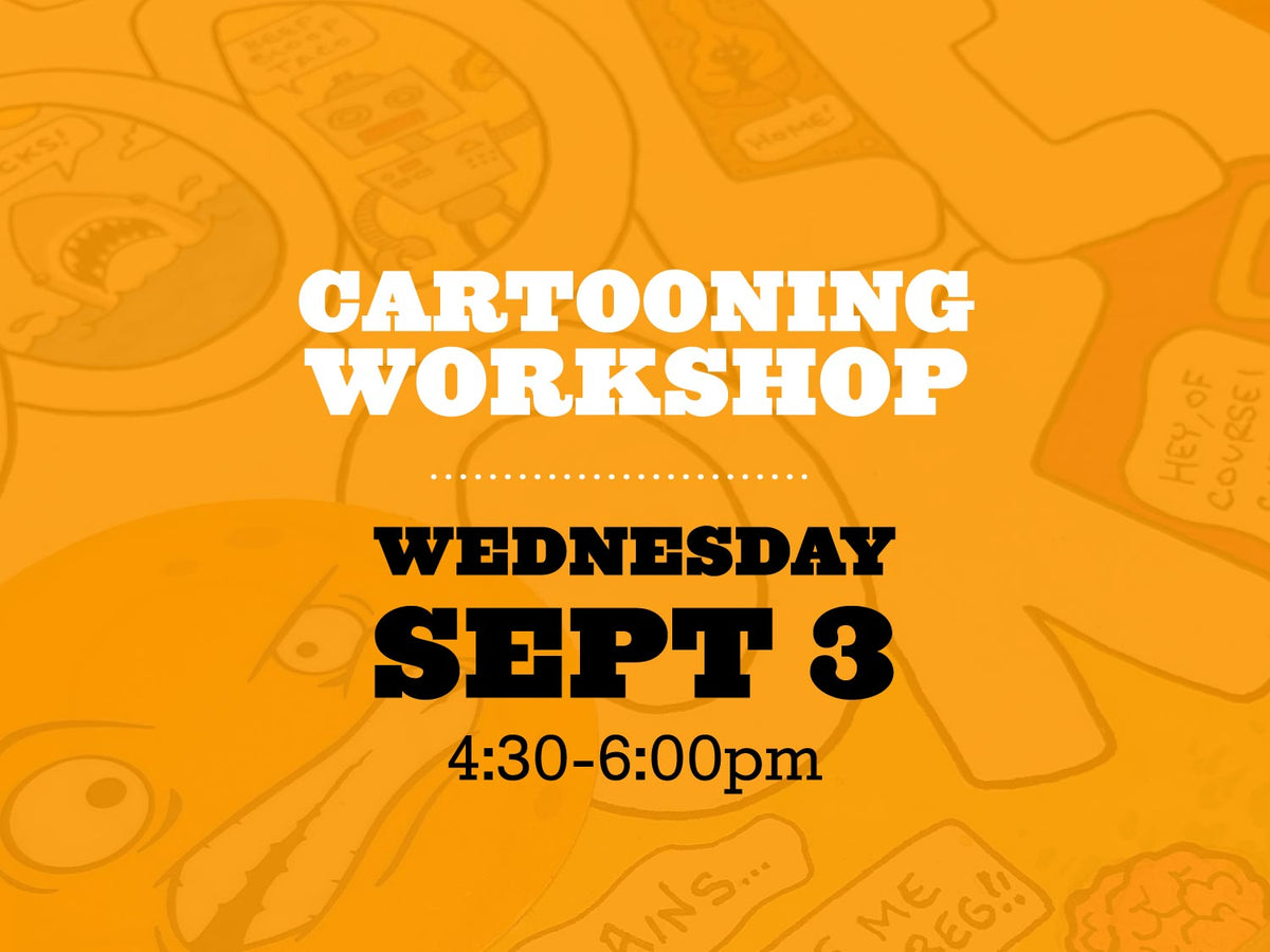 Cartooning Workshop, Wednesday September 3