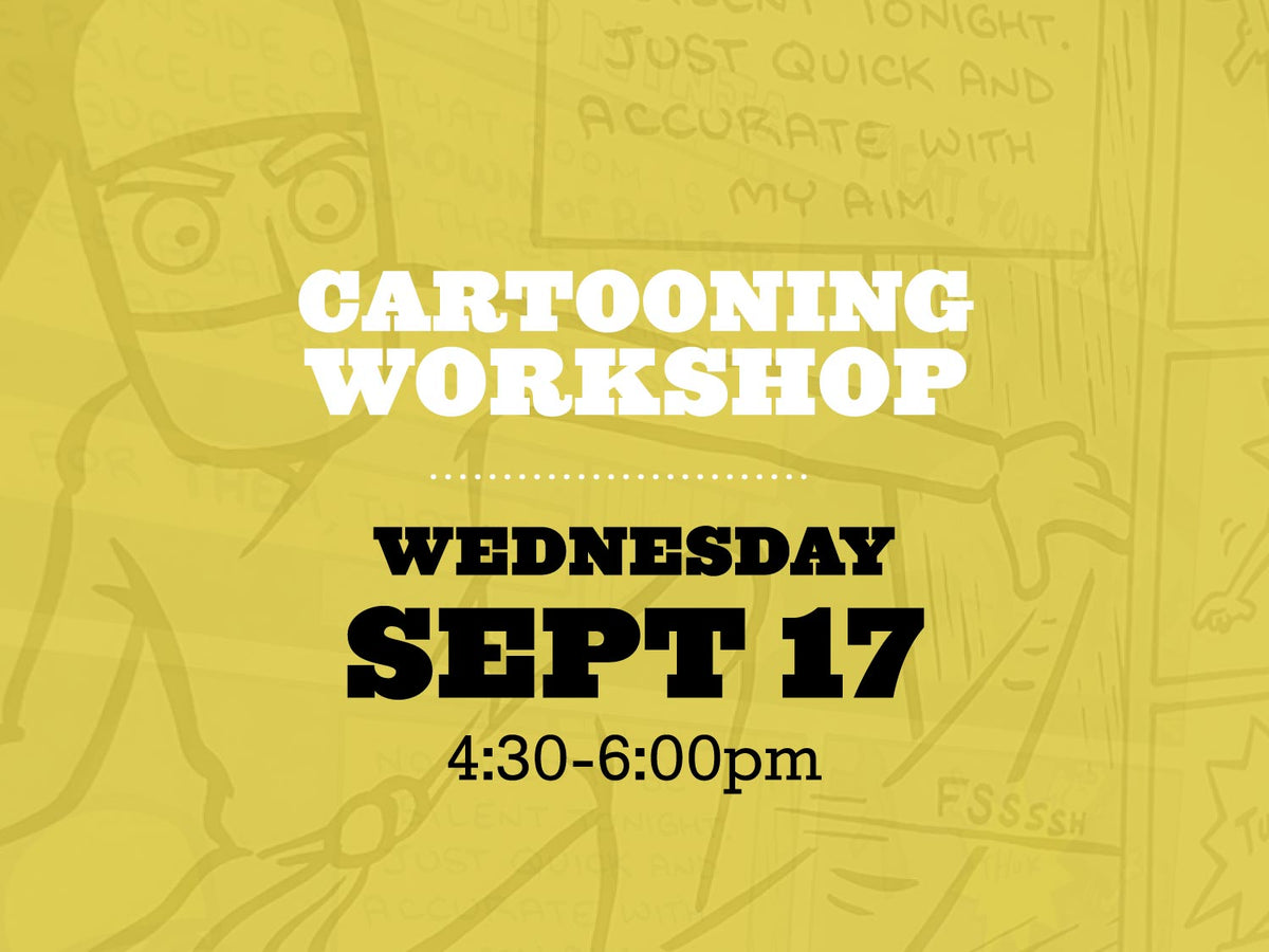 Cartooning Workshop, Wednesday September 17