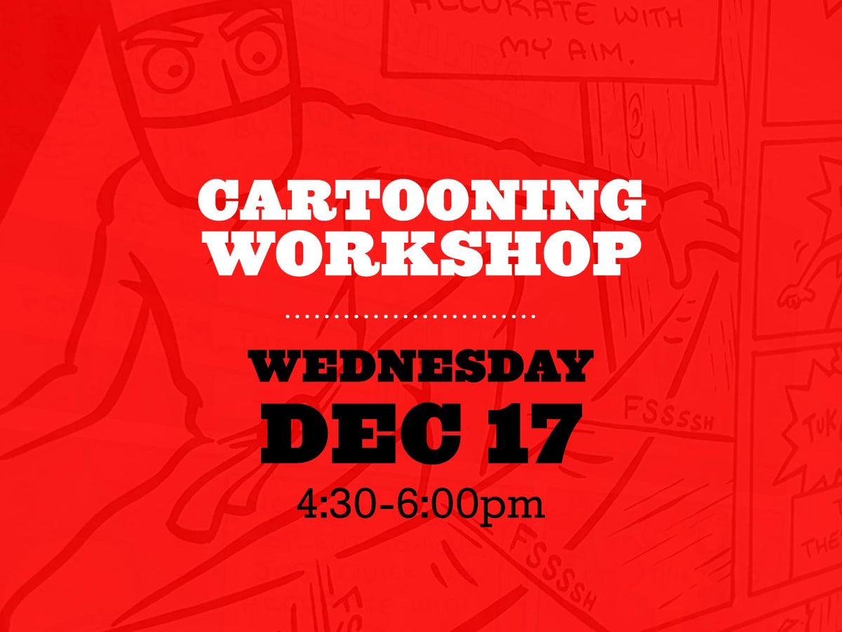 Cartooning Workshop, Wednesday December 17